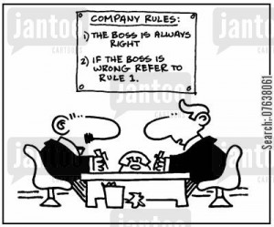 'Company rules, 1.The boss is always right. 2. If the boss is wrong, refer to rule 1.'